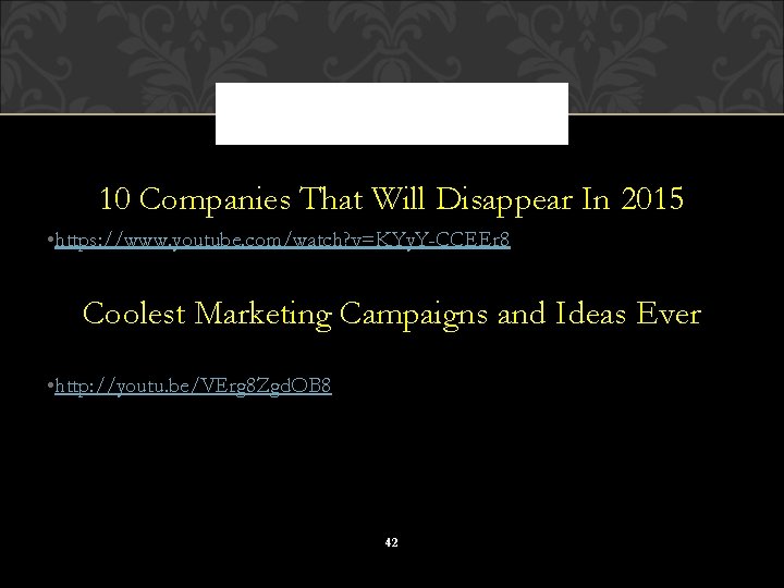 10 Companies That Will Disappear In 2015 • https: //www. youtube. com/watch? v=KYy. Y-CCEEr