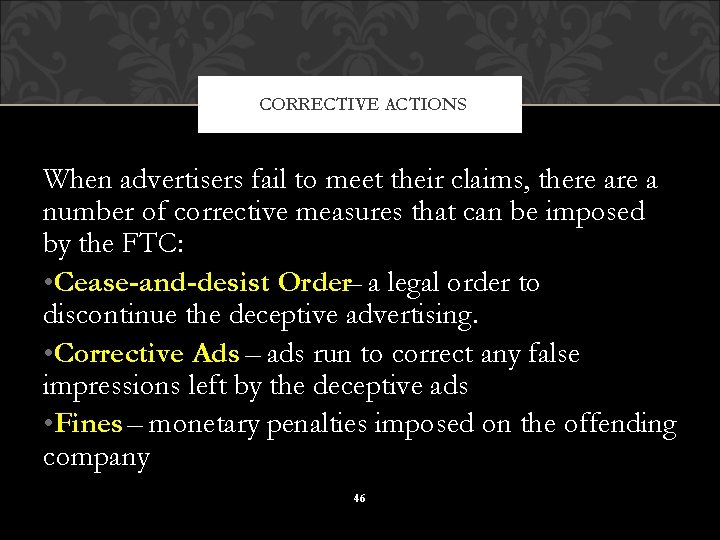 CORRECTIVE ACTIONS When advertisers fail to meet their claims, there a number of corrective