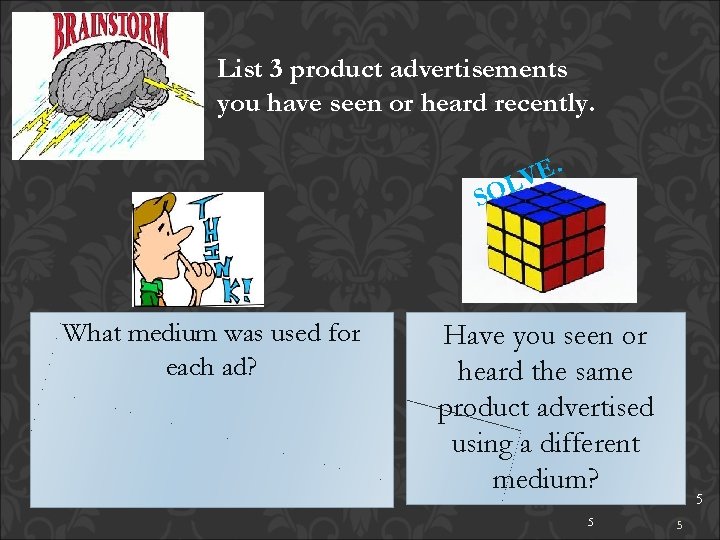 List 3 product advertisements you have seen or heard recently. . E LV SO