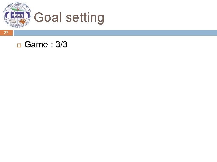 Goal setting 27 Game : 3/3 