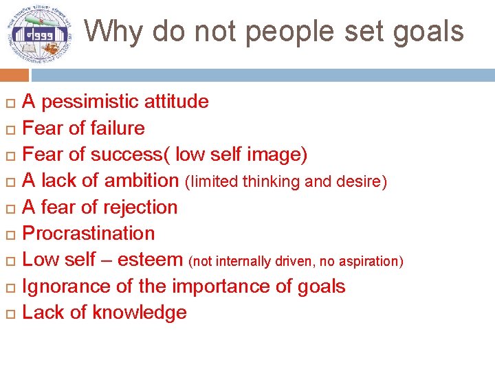 Why do not people set goals A pessimistic attitude Fear of failure Fear of
