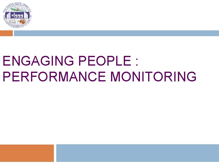 ENGAGING PEOPLE : PERFORMANCE MONITORING 