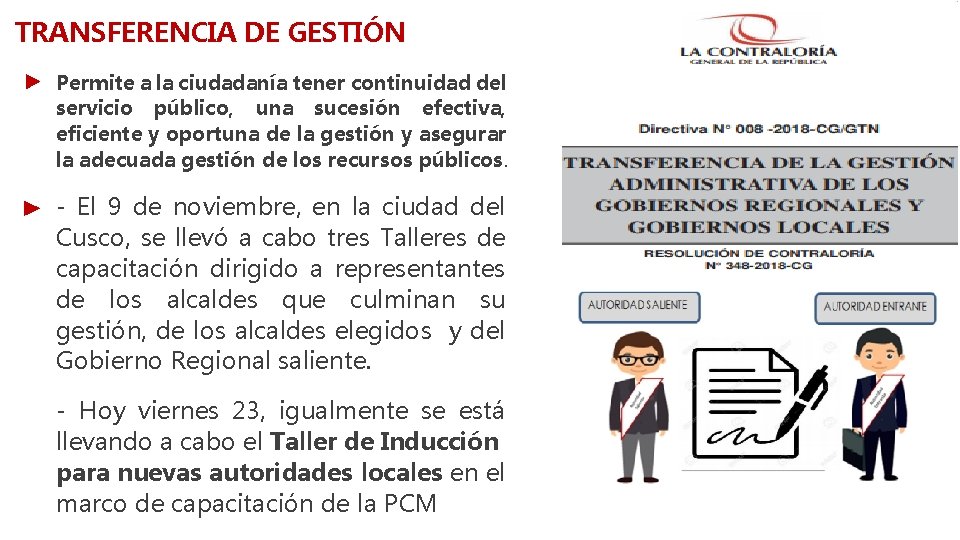 TRANSFERENCIA DE GESTIÓN Permite a la ciudadanía tener continuidad del servicio público, una sucesión TRANSFERENCIA DE GESTIÓN Permite a la ciudadanía tener continuidad del servicio público, una sucesión