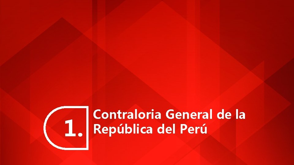 1. Contraloria General de la República del Perú 1. Contraloria General de la República del Perú