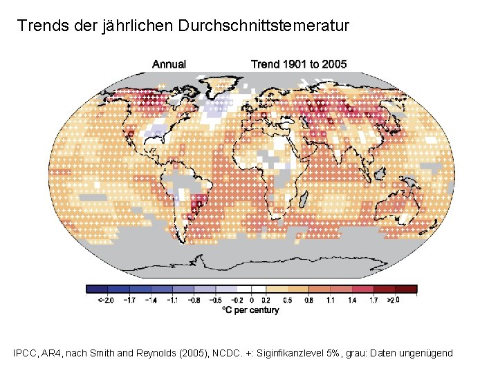 Trends der jährlichen Durchschnittstemeratur IPCC, AR 4, nach Smith and Reynolds (2005), NCDC. +:
