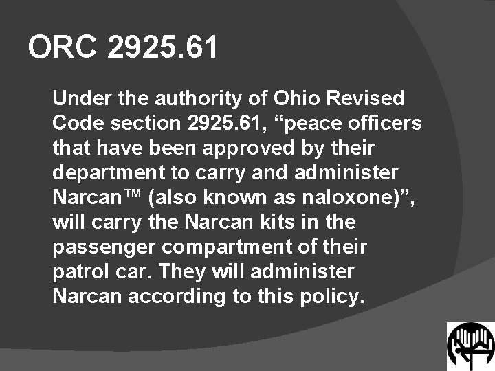ORC 2925. 61 Under the authority of Ohio Revised Code section 2925. 61, “peace