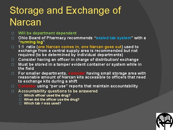 Storage and Exchange of Narcan � � � � Will be department dependent Ohio