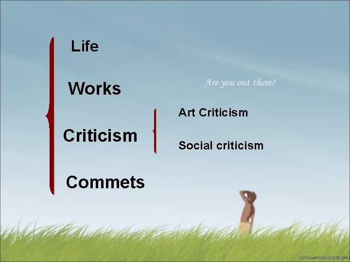 Life Works Art Criticism Commets Social criticism 