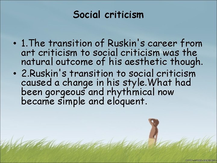 Social criticism • 1. The transition of Ruskin's career from art criticism to social