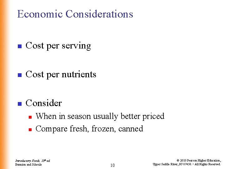 Economic Considerations n Cost per serving n Cost per nutrients n Consider n n