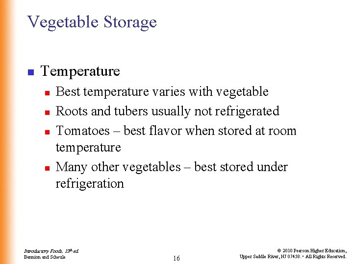 Vegetable Storage n Temperature n n Best temperature varies with vegetable Roots and tubers