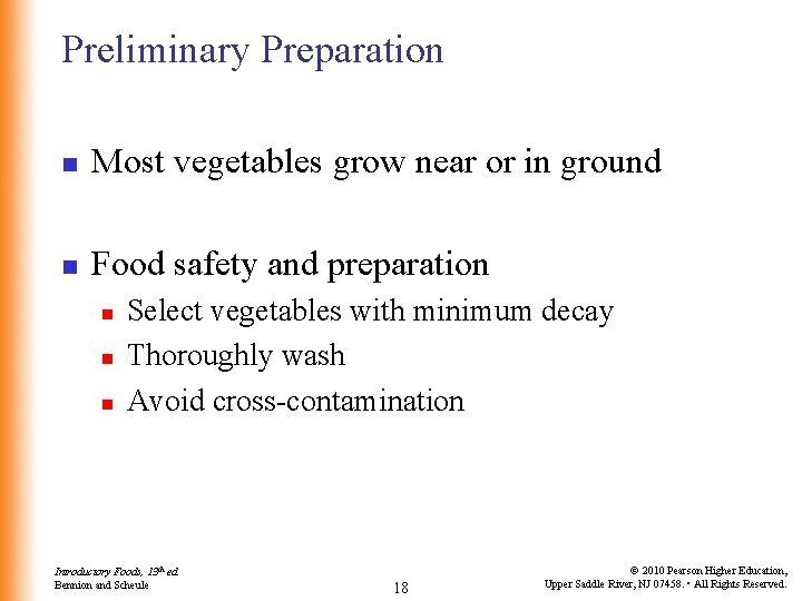 Preliminary Preparation n Most vegetables grow near or in ground n Food safety and