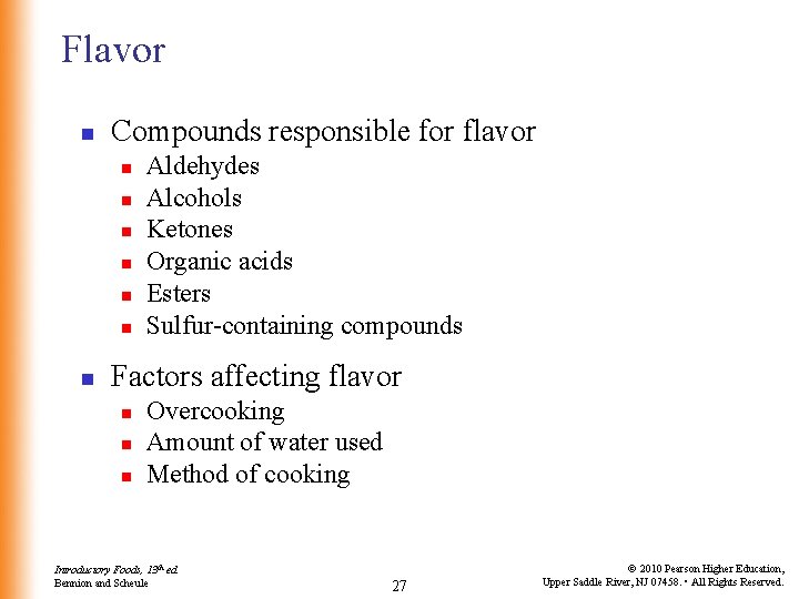 Flavor n Compounds responsible for flavor n n n n Aldehydes Alcohols Ketones Organic Flavor n Compounds responsible for flavor n n n n Aldehydes Alcohols Ketones Organic