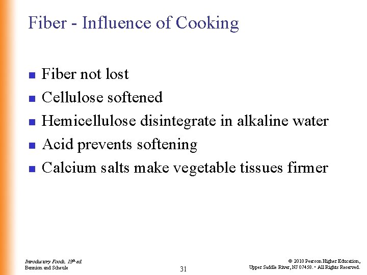 Fiber - Influence of Cooking n n n Fiber not lost Cellulose softened Hemicellulose Fiber - Influence of Cooking n n n Fiber not lost Cellulose softened Hemicellulose