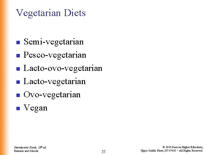 Vegetarian Diets n n n Semi-vegetarian Pesco-vegetarian Lacto-ovo-vegetarian Lacto-vegetarian Ovo-vegetarian Vegan Introductory Foods, 13