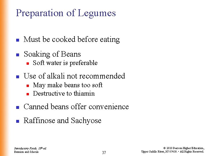 Preparation of Legumes n Must be cooked before eating n Soaking of Beans n