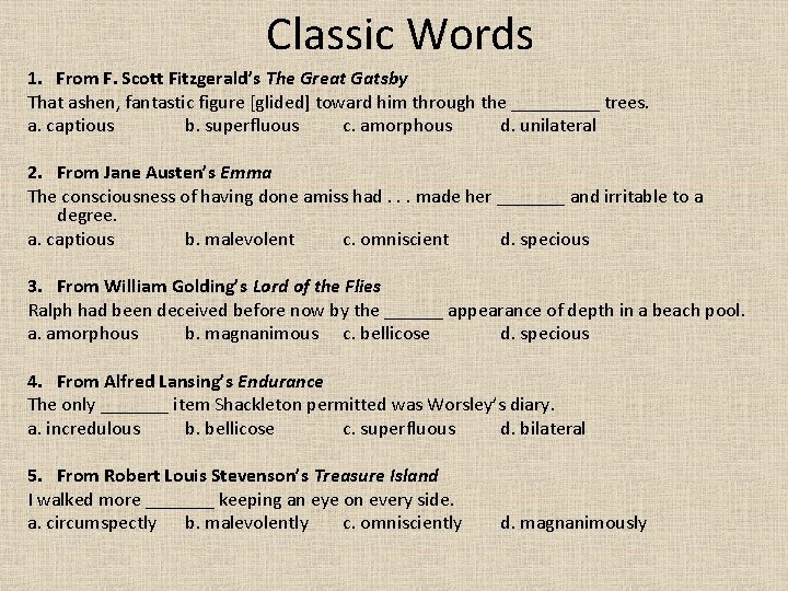 Classic Words 1. From F. Scott Fitzgerald’s The Great Gatsby That ashen, fantastic figure