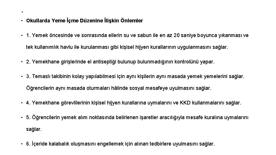 . • Okullarda Yeme İçme Düzenine İlişkin Önlemler • 1. Yemek öncesinde ve sonrasında