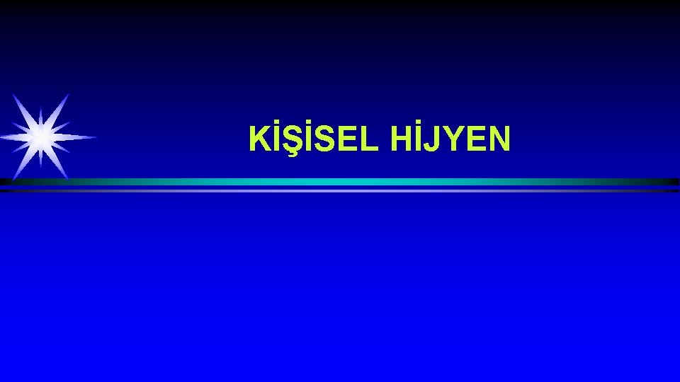 KİŞİSEL HİJYEN 