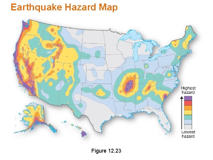 Earthquake Hazard Map Figure 12. 23 