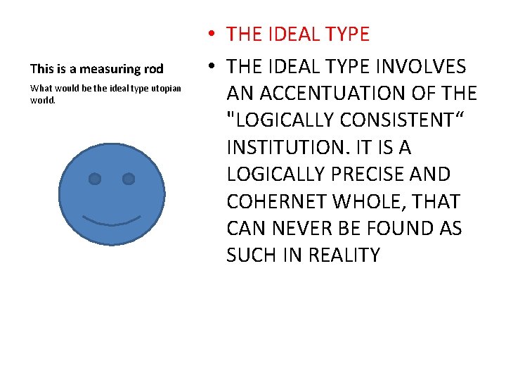 This is a measuring rod What would be the ideal type utopian world. •