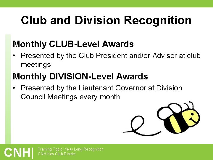 Club and Division Recognition Monthly CLUB-Level Awards • Presented by the Club President and/or