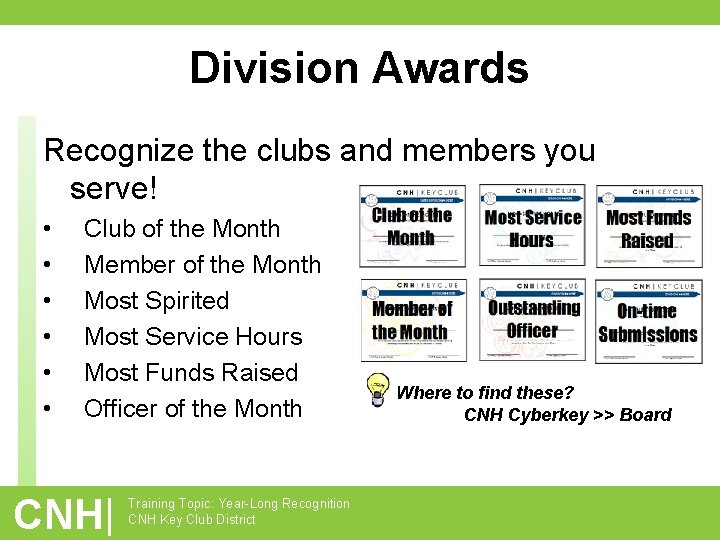 Division Awards Recognize the clubs and members you serve! • • • Club of