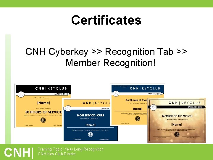 Certificates CNH Cyberkey >> Recognition Tab >> Member Recognition! CNH| Training Topic: Year-Long Recognition