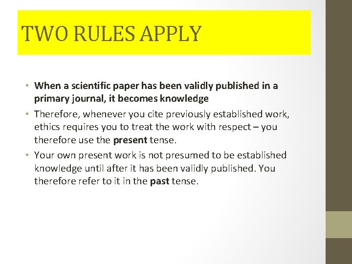 TWO RULES APPLY • When a scientific paper has been validly published in a