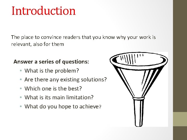 Introduction The place to convince readers that you know why your work is relevant,
