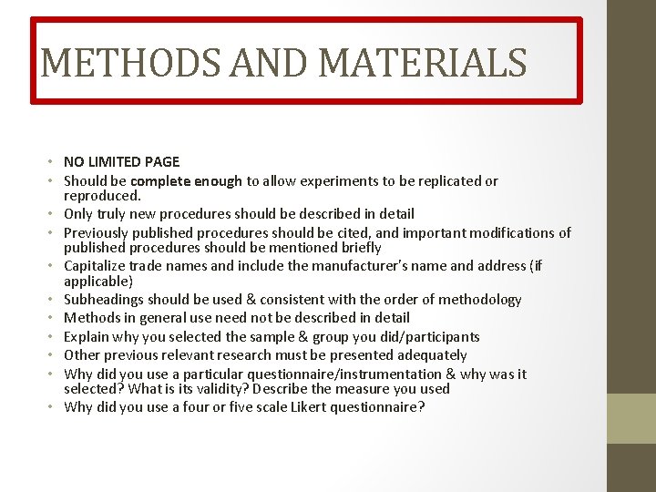 METHODS AND MATERIALS • NO LIMITED PAGE • Should be complete enough to allow