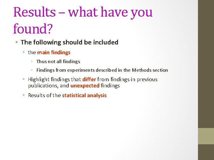 Results – what have you found? • The following should be included • the