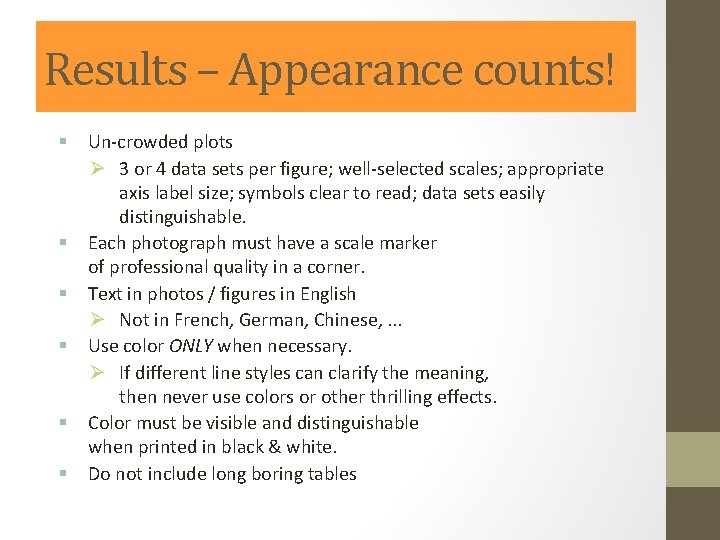 Results – Appearance counts! § Un-crowded plots Ø 3 or 4 data sets per