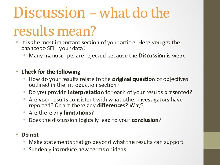 Discussion – what do the results mean? • It is the most important section