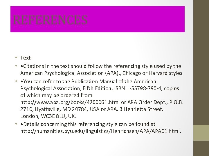 REFERENCES • Text • • Citations in the text should follow the referencing style