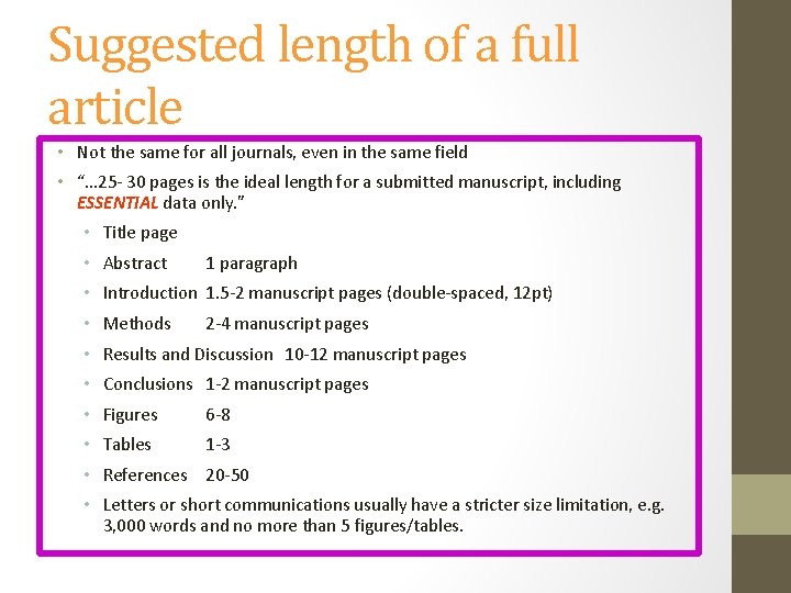 Suggested length of a full article • Not the same for all journals, even