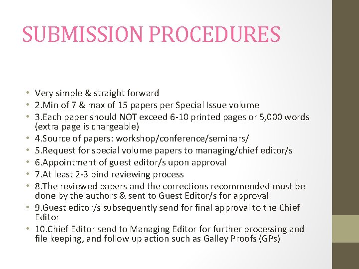 SUBMISSION PROCEDURES • Very simple & straight forward • 2. Min of 7 &