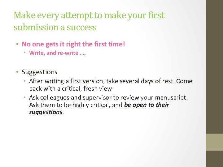 Make every attempt to make your first submission a success • No one gets