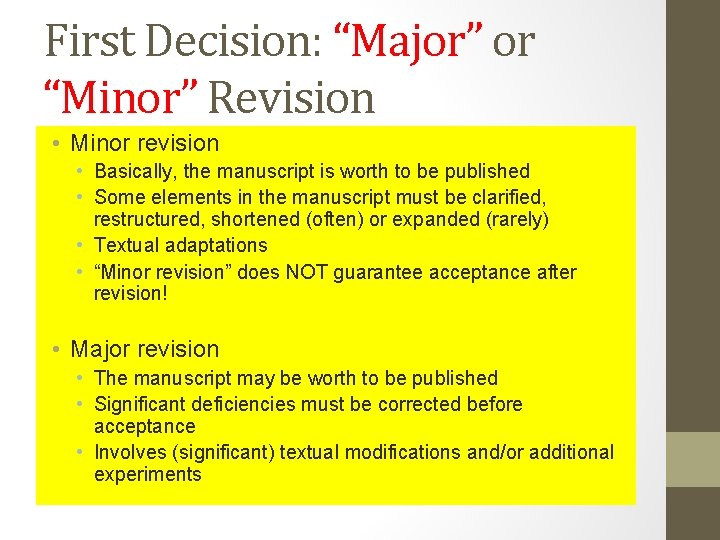First Decision: “Major” or “Minor” Revision • Minor revision • Basically, the manuscript is