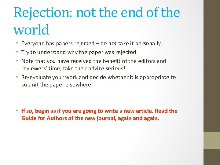 Rejection: not the end of the world • Everyone has papers rejected – do