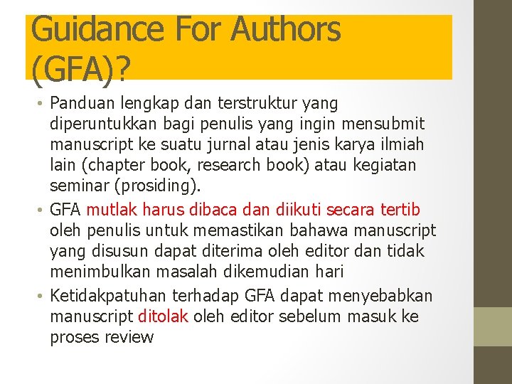 Guidance For Authors (GFA)? • Panduan lengkap dan terstruktur yang diperuntukkan bagi penulis yang