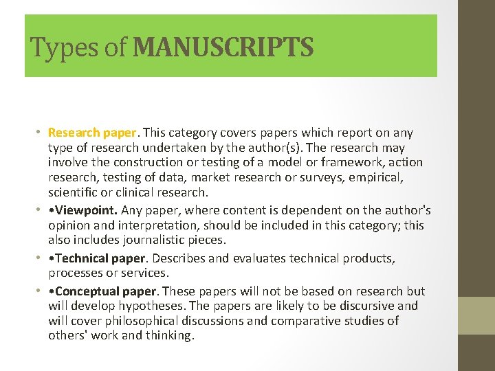 Types of MANUSCRIPTS • Research paper. This category covers papers which report on any
