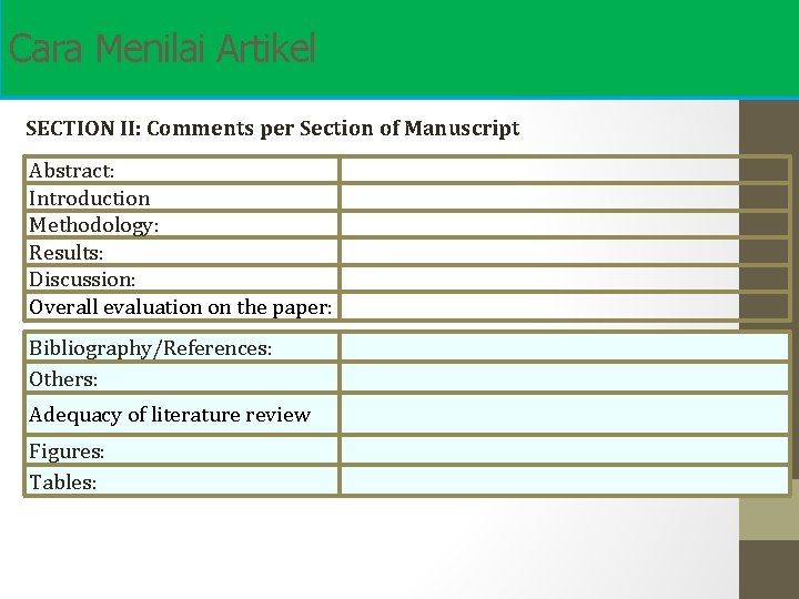 Cara Menilai Artikel SECTION II: Comments per Section of Manuscript Abstract: Introduction Methodology: Results: