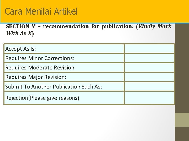 Cara Menilai Artikel SECTION V – recommendation for publication: (Kindly Mark With An X)