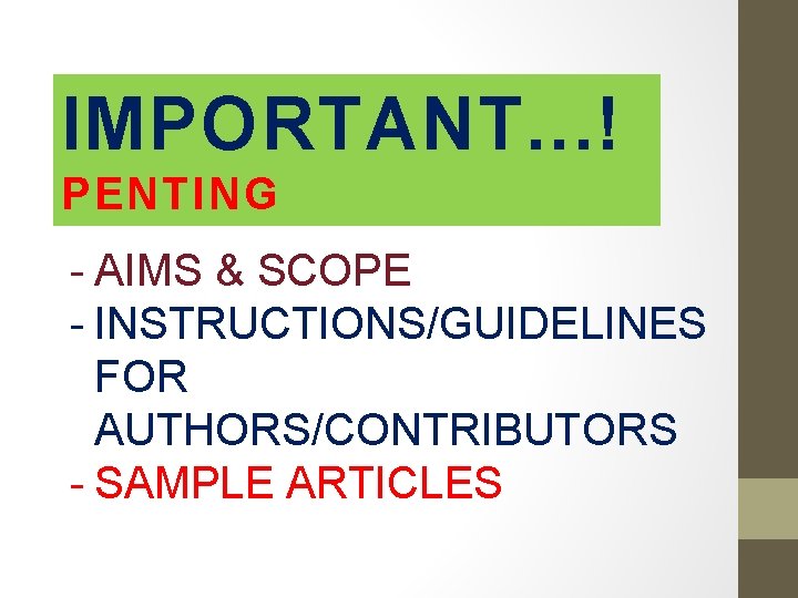 IMPORTANT. . . ! PENTING - AIMS & SCOPE - INSTRUCTIONS/GUIDELINES FOR AUTHORS/CONTRIBUTORS -