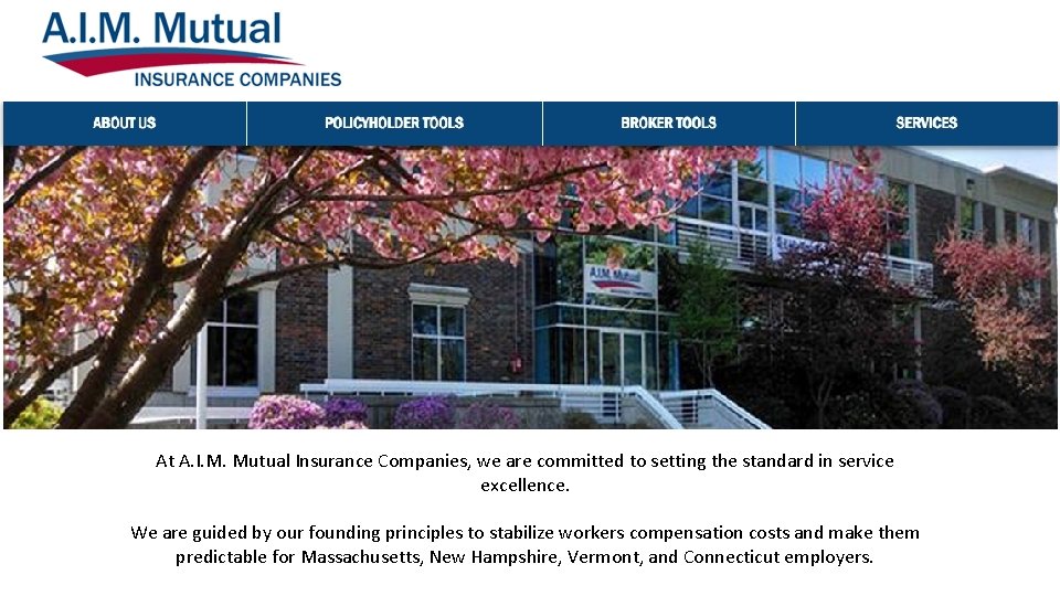 At A. I. M. Mutual Insurance Companies, we are committed to setting the standard