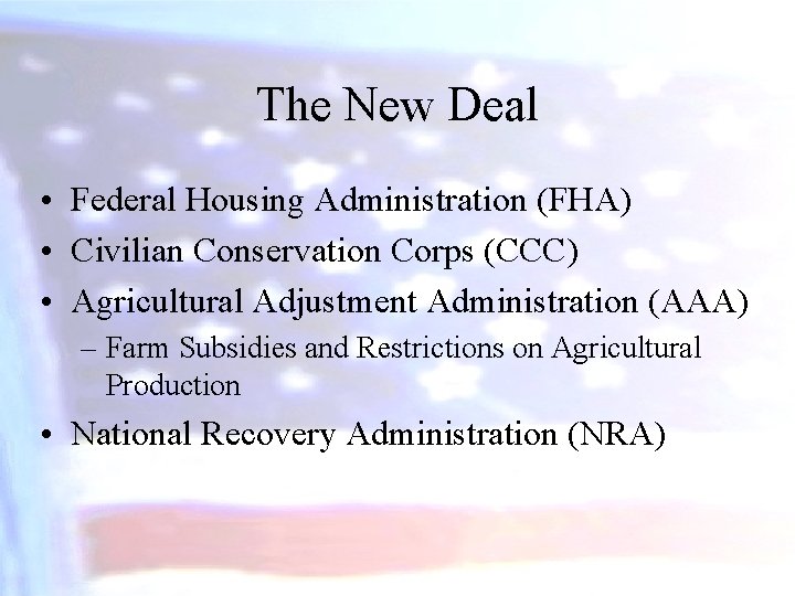 The New Deal • Federal Housing Administration (FHA) • Civilian Conservation Corps (CCC) •