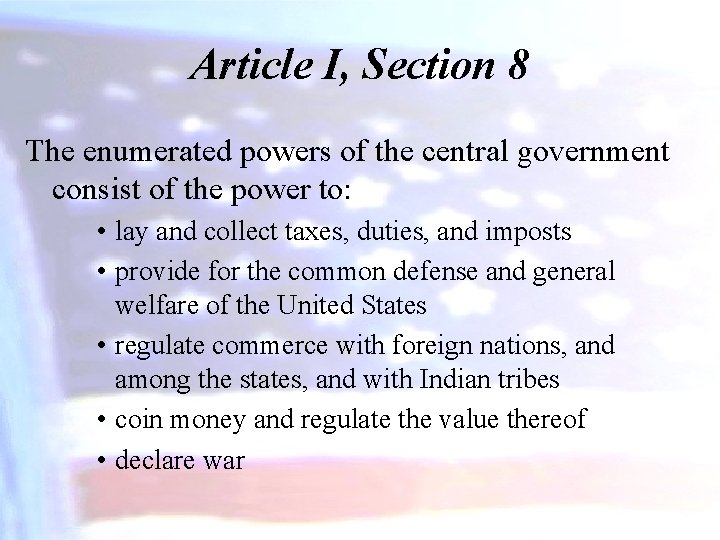 Article I, Section 8 The enumerated powers of the central government consist of the