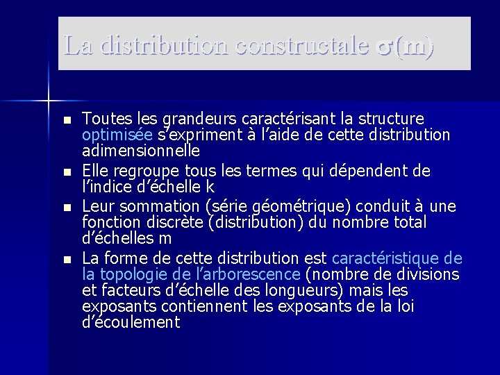 La distribution constructale s(m) n n Toutes les grandeurs caractérisant la structure optimisée s’expriment