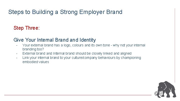 Steps to Building a Strong Employer Brand Step Three: Give Your Internal Brand Identity